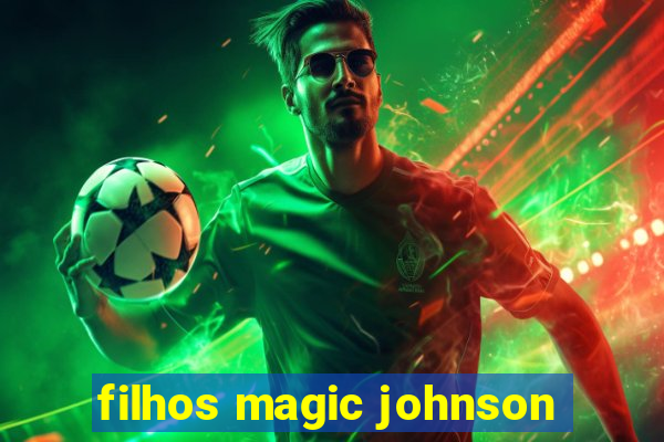 filhos magic johnson